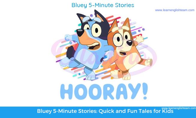 Boost Your Kids’ English Skills with Fun Quizzes and Bluey Stories