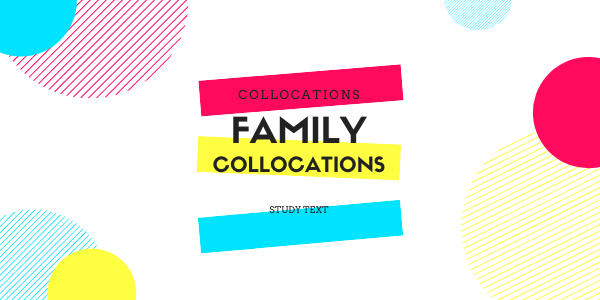 Collocations - Family Example Text